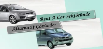Rent A Car Sektöründe Alternatif Çözümler